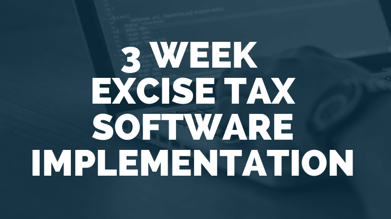 excise tax software implementation case study